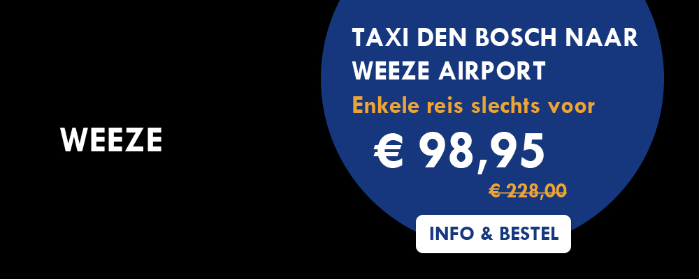 Taxi Den bosch Weeze airport voor slechts 98,95 euro